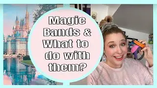 Magic Bands- What to do with them after Vacation?