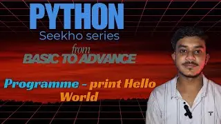 Python programme to print Hello World| python seekho series from basic to advance| class 11 CS