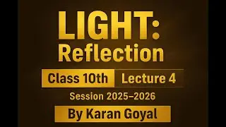Class 10 Light Chapter 1 | Lecture 4 | Full Explanation | CBSE 2025-26 | By Karan Goyal #cbse #live