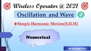 Oscillation & Wave # 04 I Simple Harmonic Motion(2) I WIRELESS OPERATOR (WBP) @ 2021I #YouniLearning