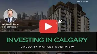 April 2024 Calgary Real Estate Market Forecast