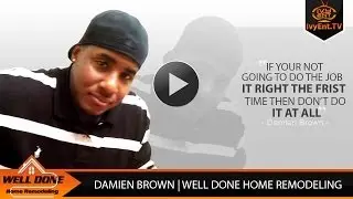 IvyEnt.TV :: [Interview] Damien Brown | Well Done Home Remodeling - Glen Burnie MD