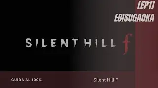 Silent Hill F &ndash; Guida al 100% [Senza Commento] [EP1] | [Ebisugaoka]