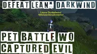🔝Pet Battle WQ: Captured Evil - Defeat Leana Darkwind