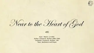 495 Near to the Heart of God || SDA Hymnal || The Hymns Channel