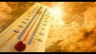Hottest weather  |  Hot Weather Season (Summer)  |  Unbearable hot weather  |  Heatwave danger