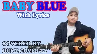 BABY BLUE   covered by Dumz cover TV
