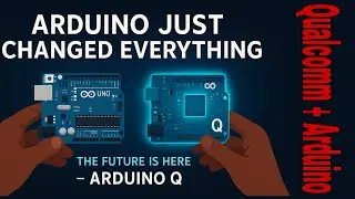 Arduino Just Changed Everything — Meet the Arduino Q