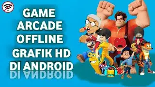 GAME ARCADE OFFLINE GRAFIK HD DI ANDROID