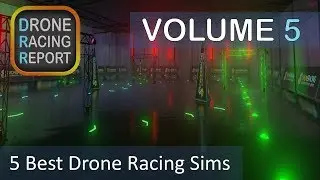 The 5 Best Drone Racing FPV Simulators 2018| Drone Racing Report | Vol 5
