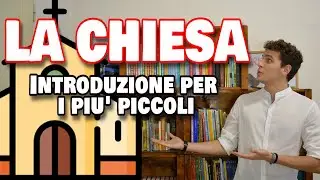 LA CHIESA, la Casa dei Cristiani - Introduzione per i più piccoli
