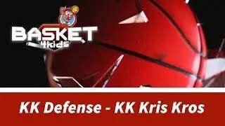 BASKET 4 KIDS | KK Defense - KK Kris Kros | Basket4Kids Bečej