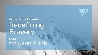 Voice of the Mountains: Redefining Bravery