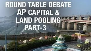 AP Capital and Land Pooling Issue - Round Table Debate | Part - 3