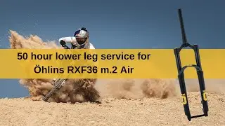 MTB - 50 hour lower leg service on an Öhlins RXF36 m.2 Air fork