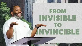 From Invisible to Invincible  | Pastor Wayne Francis | The Life Church New York
