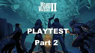 Hard west 2 - Playtest - Part 2 - Chapter 1 - Making friends and Boomtown