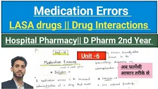 Unit-13 || Medication Errors || Drug interactions|| Hospital pharmacy D Pharma 2nd Year in hindi 