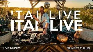 ITAI (Live) | Tulum Jungle Sunset Mix 2024 | By @EPHIMERATulum