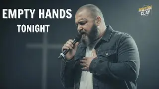 Jesus, I Came With Empty Hands (2026) | A Broken Prayer for the Weary – Mason Clay