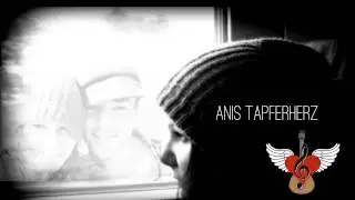 Egal Wo - Anis Tapferherz ( Original Tapferherz)