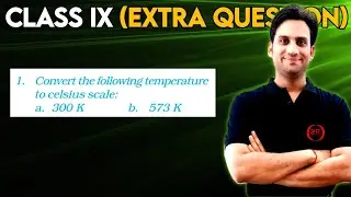 Convert the following temperature to celsius scale: a.  300 K b.   573 K