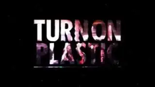 TURN ON PLASTIC - new party series teaser