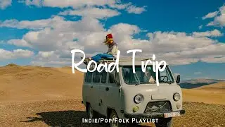 Road Trip 🚐 Best Songs Ever | An Indie/Pop/Folk/Acoustic Playlist 24/7 Live Radio