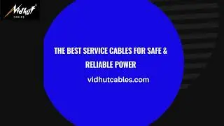 Vidhut Cables &ndash; The Best Service Cables for Safe & Reliable Power