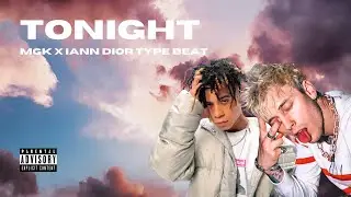 Mgk x Iann Dior Type Beat 2021 - 'Tonight'
