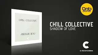 Chill Collective - Shadow Of Love [C Recordings]