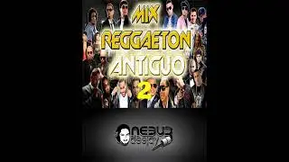 Mix Reggaeton Antiguo 2   Dj Nebur