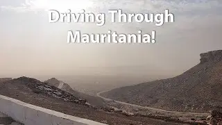 Driving Around Mauritania (2022) (4K) - Nouakchott, Atar, Zouerat, Nouadhibou