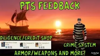 Archeage Unchained PTS Feedback/Opinions