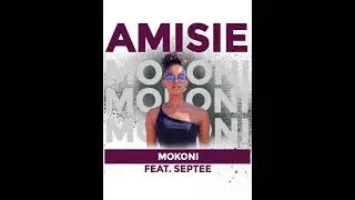 Amisie - Mokoni (feat Septee)