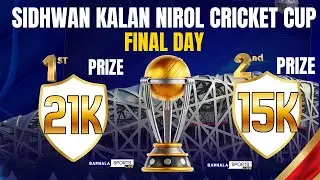 Sidhwan Kalan (Ludhiana) Nirol Cricket Cup Final Day Live