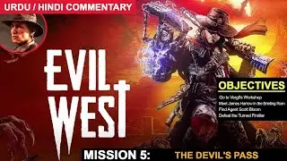 Evil West Part 5 | Evil West Mission 5 | The Devil's Pass walkthrough Gameplay Guide