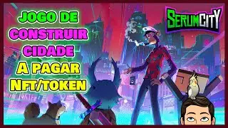 JOGO NFT DE CONSTRUIR CIDADE A PAGAR NFTS E TOKENS - SERUM CITY