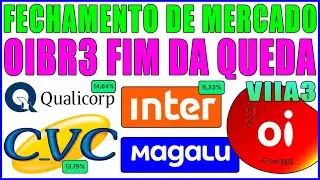 FECHAMENTO DE MERCADO DOMB3 OIBR3 &Eacute; O FIM DA QUEDA ? OIBR3 MGLU3 PETZ3 QUAL3