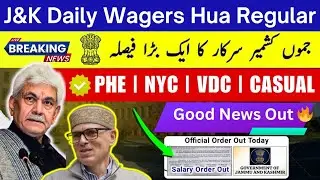 Finally Big Good News 🤩| 1000 PHE,NYC Permanent | J&K Daily Wagers Regular | Omar Abdullah 2025