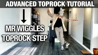 Breaking Tutorial | Mr Wiggles Advanced Toprock Step | - How To Breakdance