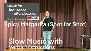 IMPROVER LINE DANCE LESSON 49 - Spicy Margarita (Shot for Shot) - Part 2 - Slow Music with instruct