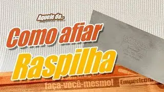Como Afiar Raspilha? - Dicas R&aacute;pidas de Marcenaria (Tips & Tricks)
