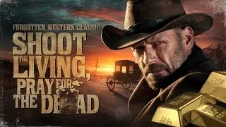 Forgotten Spaghetti Western Gem | Shoot The Living And Pray For The Dead (1971)