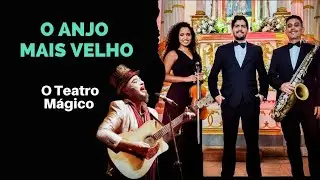 O Anjo Mais Velho - O Teatro Mágico na Homenagem ao Pai da Noiva