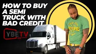 How to Buy a Semi Truck with Bad Credit or No Money Down (Even If You're Broke)
