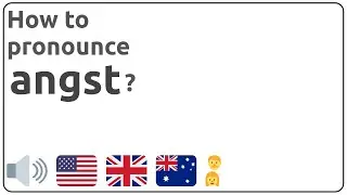 How to pronounce angst in english?