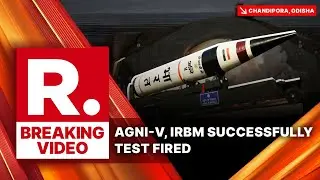 Breaking: India Successfully Test-Fires Nuke-Capable Agni-V Missile From Chandipora