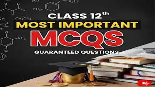 Most important MCQS For Class 12th
