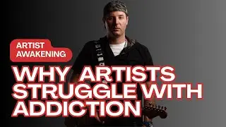 Why Artists Fall Into Addiction &ndash; And How Sobriety Unlocks True Art | Artist Awakening